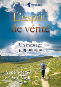 L’Esprit de vérité. Un message prophétique