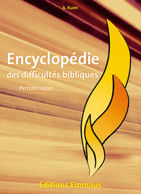 ENCYCLOPEDIE DES DIFFICULTES BIBLIQUES 1 : PENTATEUQUE