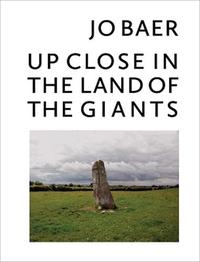 JO BAER: UP CLOSE IN THE LAND OF THE GIANTS /ANGLAIS