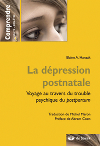 LA DEPRESSION POSTNATALE - VOYAGE AU TRAVERS DU TROUBLE PSYCHIQUE DU POSTPARTUM