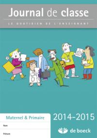 JOURNAL DE CLASSE 2014-2015 LE QUOTIDIEN DE L'ENSEIGNANT