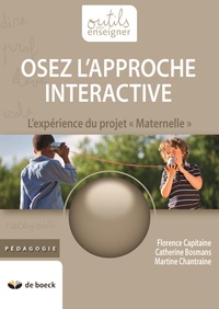 OSEZ L'APPROCHE INTERACTIVE : L'EXPERIENCE DU PROJET "MATERNELLE