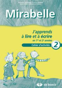 MIRABELLE - CAHIER 2 - J'APPRENDS A LIRE ET A ECRIRE EN  1ERE ET 2E ANNEES APPRENTISSAGE DE LA LECTU