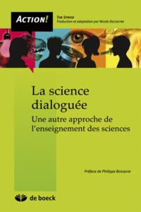 LA SCIENCE DIALOGUEE : UNE AUTRE APPROCHE DE L'ENSEIGNEMENT DES SCIENCES