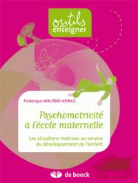 PSYCHOMOTRICITE A L'ECOLE MATERNELLE LES SITUATIONS MOTRICES AU SERVICE DU DEVELOPPEMENT DE L'ENFANT