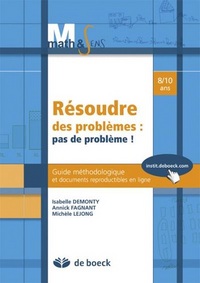 RESOUDRE DES PROBLEMES : PAS DE PROBLEME ! 8/10 ANS