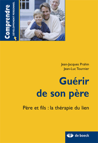 GUERIR DE SON PERE - PERE ET FILS