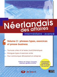 Néerlandais des affaires - volume 2 : phrases types, exercices et presse business