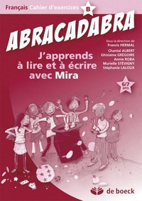 ABRACADABRA - J'APPRENDS A LIRE ET A ECRIRE AVEC MIRA CAHIER ACT B