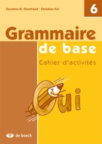 GRAMMAIRE DE BASE, CAHIER D'ACTIVITES  6 EME