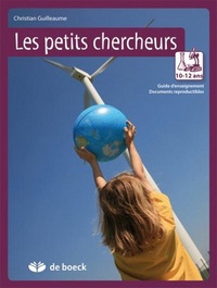 LES PETITS CHERCHEURS 10-12 ANS GUIDE D'ENSEIGNEMENT