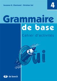 GRAMMAIRE DE BASE, CAHIER D'ACTIVITES  4 EME