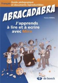 ABRACADABRA - J'APPRENDS A LIRE ET A ECRIRE AVEC MIRA GUIDE PEDAGOGIQUE