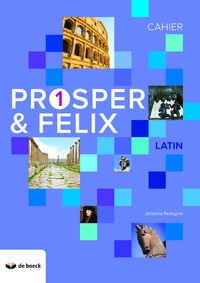 PROSPER ET FELIX 1 - CAHIER D'EXERCICES (N.E.2018)