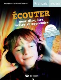 ECOUTER POUR DIRE, LIRE, ECRIRE ET CREER 8/10 ANS