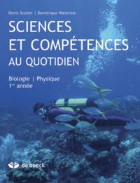 SCIENCES ET COMPETENCES AU QUOTIDIEN 1ERE - BIOLOGIE/PHYSIQUE
