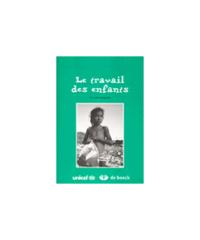 LE TRAVAIL DES ENFANTS - GUIDE DE L'ENSEIGNANT GUIDE DE L'ENSEIGNANT