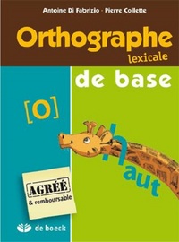 ORTHOGRAPHE LEXICALE DE BASE - MANUEL DE L'ELEVE DE LA 3EME A LA 6EME ANNEE