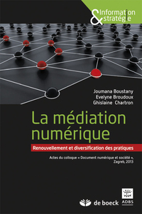 La médiation numérique : renouvellement et diversification des pratiques