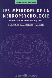LES METHODES DE LA NEUROPSYCHOLOGIE - SEMINAIRE JEAN-LOUIS SIGNORET