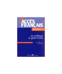 JE PRATIQUE LA GRAMMAIRE 3/4 - EXERCICES ACCES FRANCAIS / EXERCICES