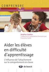 AIDER LES ELEVES EN DIFFICULTE D'APPRENTISSAGE - L'INFLUENCE DE L'ATTACHEMENT SUR LE COMPORTEMENT EN