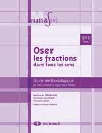 OSER LES FRACTIONS DANS TOUS LES SENS - GUIDE PEDAGOGIQUE