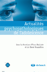 Actualités psychopathologiques de l'adolescence