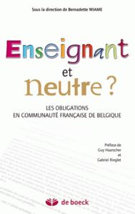 ENSEIGNANT ET NEUTRE  LES OBLIGATIONS EN COMMUNAUTE FRANCAISE DE BELGIQUE