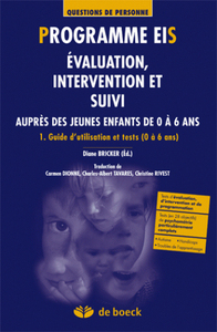 PROGRAMMES EIS TOME 1 EVALUATION INTERVENTION SUIVI  ENFANT 0-6 ANS - TOME 1 GUIDE D'UTILISATION ET