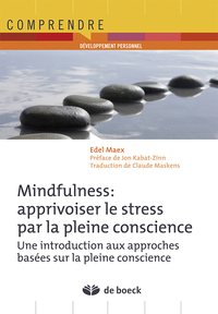 Mindfulness : apprivoiser le stress par la pleine conscience