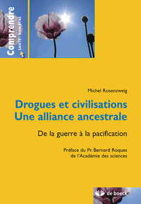 Drogues et civilisations - Une alliance ancestrale