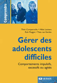 GERER LES ADOLESCENTS DIFFICILES