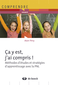 CA Y EST, J'AI COMPRIS ! - METHODES D'ETUDES ET STRATEGIES D'APPRENTISSAGE AVEC LA PNL