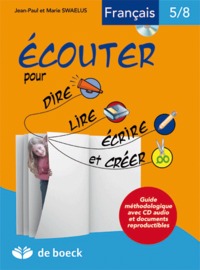 ECOUTER POUR DIRE, LIRE, ECRIRE ET CREER 5-8 ANS GUIDE METHODOLOGIQUE AVEC CD AUDIO ET DOCUMENTS REP