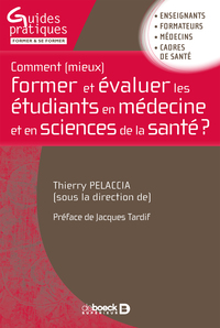 Comment (mieux) former et évaluer les étudiants en médecine et en sciences de la santé ?