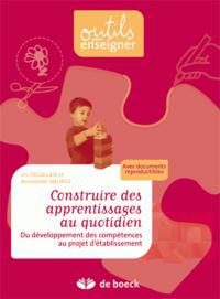 CONSTRUIRE DES APPRENTISSAGES AU QUOTIDIEN DU DEVPT DES COMPETENCES AU PROJET D'ETS