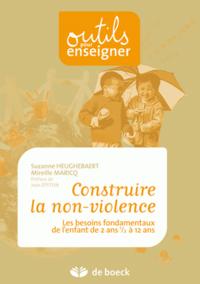 CONSTRUIRE LA NON VIOLENCE  BESOINS FONDAMENTAUX ENFANTS DE 2 ANS 1/2 A 12 ANS