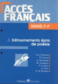 ACCES FRANCAIS  3/4  - 3 DETOURNEMENTS EPRIS DE POESIE