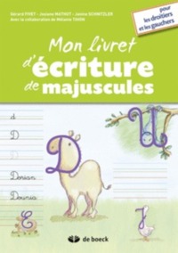 MON LIVRET D'ECRITURE DE MAJUSCULES - POUR DROITIERS ET GAUCHERS