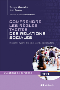 COMPRENDRE LES REGLES TACITES DES RELATIONS SOCIALES - DECODER LES MYSTERES DE LA VIE EN SOCIETE A T