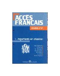 ACCES FRANCAIS 3/4 - 5 ARGUMENTS EN CHANTIER