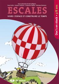 ESCALES - 5-8 ANS - DOC'S EN STOCK VIVRE L'ESPACE ET CONSTRUIRE LE TEMPS.