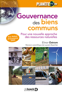 GOUVERNANCE DES BIENS COMMUNS - POUR UNE NOUVELLE APPROCHE DES RESSOURCES NATURELLES
