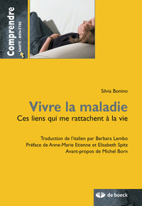 VIVRE LA MALADIE - CES LIENS QUI ME RATTACHENT A LA VIE