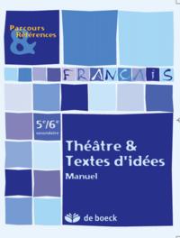 FRANCAIS 5/6 - THEATRE ET TEXTE D'IDEES DEVELOPPER DES COMPETENCES