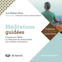 MEDITATIONS GUIDEES - PROGRAMME  MBSR - LA REDUCTION DU STRESS BASEE SUR LA PLEINE CONSCIENCE