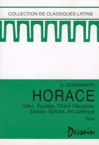 HORACE -  ODES EPODES, CHANT SECULAIRE, SATIRES, EPITRES, ART POETIQUE, TEXTE