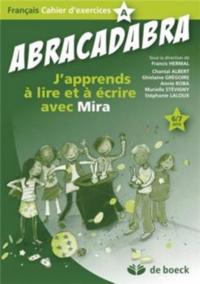 ABRACADABRA - J'APPRENDS A LIRE ET A ECRIRE AVEC MIRA CAHIER ACT A