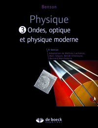 PHYSIQUE III - ONDES, OPTIQUE ET PHYSIQUE MODERNE (MANUEL + SOLUTIONNAIRE NUMERIQUE)